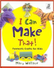 Cover of: I Can Make That! by Mary Wallace, Mary Wallace