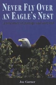Never Fly Over an Eagle's Nest by Joe Garner