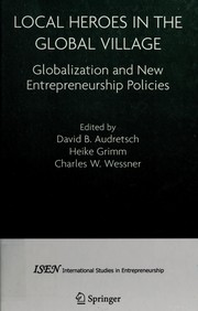 Cover of: Local heroes in the global village: globalization and the new entrepreneurship policies