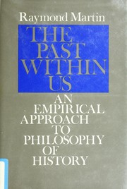 Cover of: The past within us: an empirical approach to philosophy of history