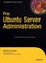 Cover of: Pro Ubuntu server administration