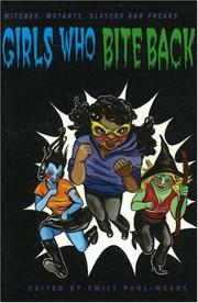 Cover of: Girls who bite back: witches, mutants, slayers and freaks