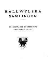 Cover of: Hallwylska Samlingen:: Beskrifvande förteckning. Grupp 17-20, Reseutrustningar; Åkdon och körredskap m.m; Redskap och verktyg för huset; Verktyg m.m. för Samlingen