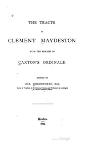 Cover of: The Tracts Of Clement Maydeston: with the remains of Caxton's Ordinale