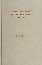 Cover of: A Venetian family and its fortune, 1500-1900 by James C. Davis