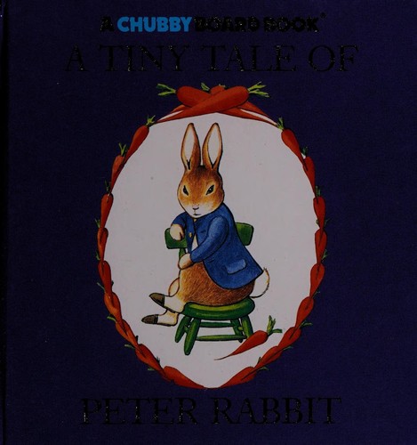 A Tiny tale of Peter Rabbit. by 