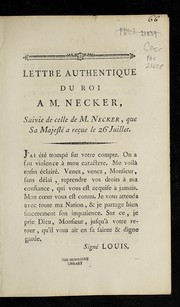 Cover of: Lettre authentique du roi a M. Necker, suivie de celle de M. Necker, que Sa Majesté a reçue le 26 juillet.