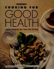 Cover of: Prevention's cooking for good health: easy recipes for low-fat living