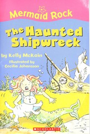 Cover of: The Haunted Shipwreck (Mermaid Rock) by Kelly McKain