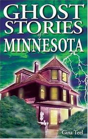 Cover of: Ghost Stories of Minnesota (Ghost Stories of) by Gina Teel