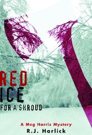 Cover of: Red Ice for a Shroud (Meg Harris Mysteries) | R.J. Harlick