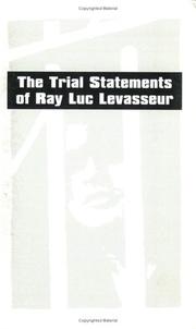 The Trial Statements Of Ray Luc Levasseur by Ray Luc Levasseur