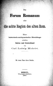 Cover of: Das Forum Romanum, oder die achte Region des alten Rom: Eine historischantiquarische Streitfrage zwischen Italien und Deutschland