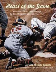 Cover of: The Heart of the Game: An Illustrated Celebration of the American League, 1946-1960