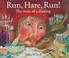 Cover of: Run, Hare, Run!