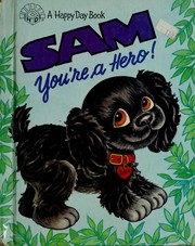Cover of: Sam, you're a hero! by Rebekah Stion
