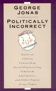 Cover of: Politically incorrect: George Jonas.