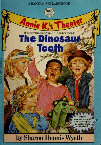 DINOSAUR TOOTH, THE (Annie K.'s Theater, No 1) by Sharon Dennis Wyeth