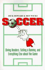 Cover of: Soccer: Diving Headers, Selling a Dummy, and Everything Else Aobut the Game