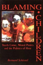 Cover of: Blaming children: youth crime, moral panic and the politics of hate