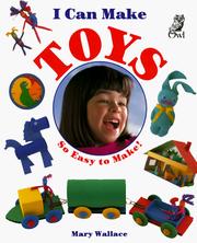 Cover of: I Can Make Toys (I Can Make) by Mary Wallace, Mary Wallace