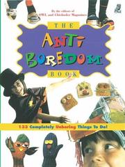 Cover of: The Anti-Boredom Book by By the editors of Owl and Chikadee Magazines