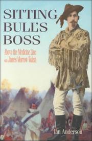 Cover of: Sitting Bull's boss: above the medicine line with James Morrow Walsh