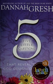 Cover of: Five little questions that reveal the life God designed for you