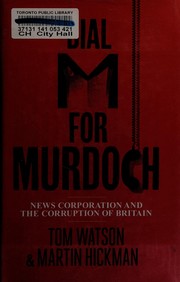 Cover of: Dial M for Murdoch: News Corporation and the corruption of Britain