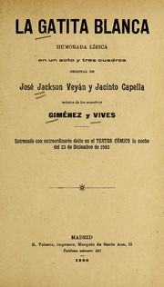 Cover of: La gatita blanca: humorada lírica en un acto y tres cuadros