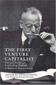 Cover of: The First Venture Capitalist: Georges Doriot on Leadership, Capital, and Business Organization
