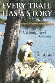 Cover of: Every Trail Has A Story: Heritage Travel In Canada