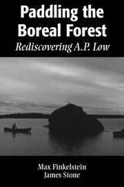 Cover of: Paddling The Boreal Forest: Rediscovering A.P. Low