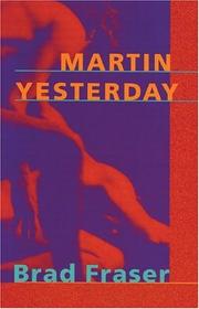 Cover of: Martin yesterday by Brad Fraser