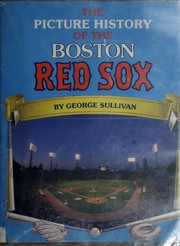 Cover of: The picture history of the Boston Red Sox by Sullivan, George