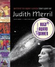 Cover of: Better to have loved: the life of Judith Merril