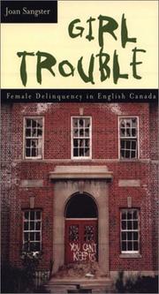 Cover of: Girl trouble: female delinquency in English Canada