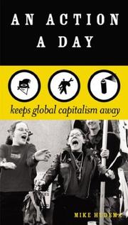 Cover of: An Action a Day Keeps Global Capitalism Away by Mike Hudema