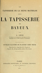 Cover of: La tapisserie de la reine Mathilde dite la tapisserie de Bayeux