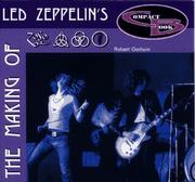 Cover of: The Making of Led Zeppelin's IV (Making Of...) by Robert Godwin