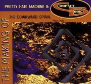 Cover of: The Making of Pretty Hate Machine & Downward Spiral (Making Of...)