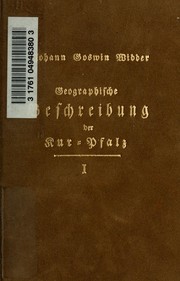 Cover of: Versuch einer vollständigen geographisch-historischen Beschreibung der kurfürstl. Pfalz am Rheine by Johann Goswin Widder