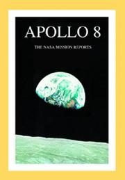 Cover of: Apollo 8: The NASA Mission Reports by Robert Godwin, Robert Godwin