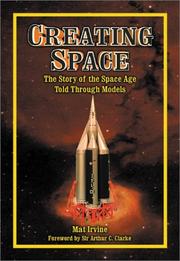 Cover of: Creating space: the story of the space age told through models