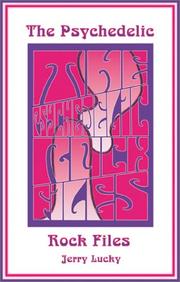Cover of: The Psychedelic Rock Files by Jerry Lucky