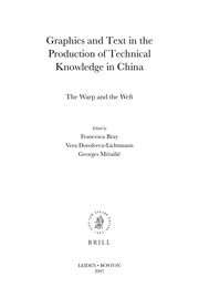 Cover of: Graphics and text in the production of technical knowledge in China: the warp and the weft
