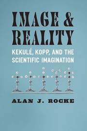 Cover of: Image and reality: Kekulé, Kopp, and the scientific imagination