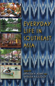 Cover of: Everyday life in Southeast Asia by Kathleen M. Adams, Kathleen Gillogly