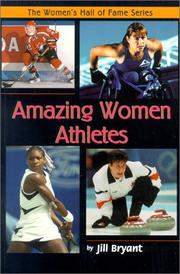 Cover of: Amazing Women Athletes (The Women's Hall of Fame Series) by Jill Bryant