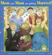 Cover of: Mom And Mum Are Getting Married